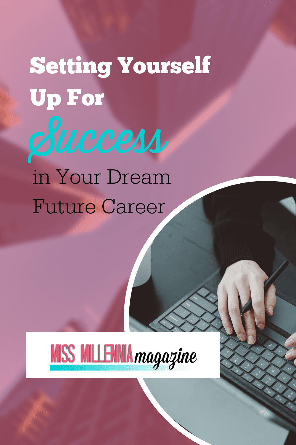 Setting Yourself Up For Success in Your Dream Future Career