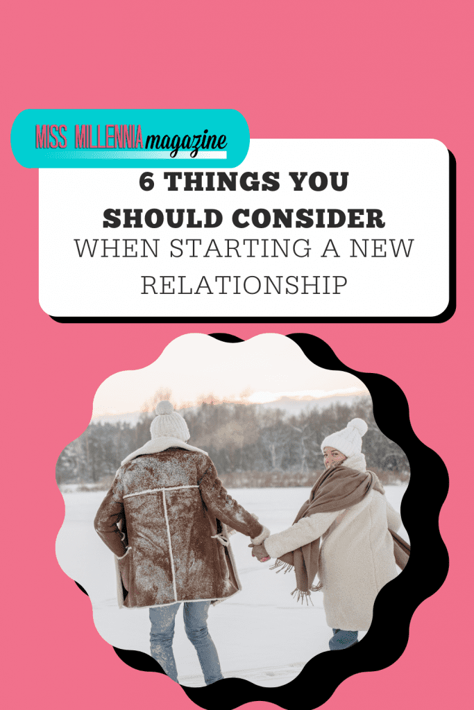 6 Things You Should Consider When Starting a New Relationship