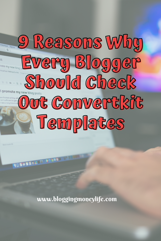 9 Reasons Why Every Blogger Should Check Out Convertkit Templates