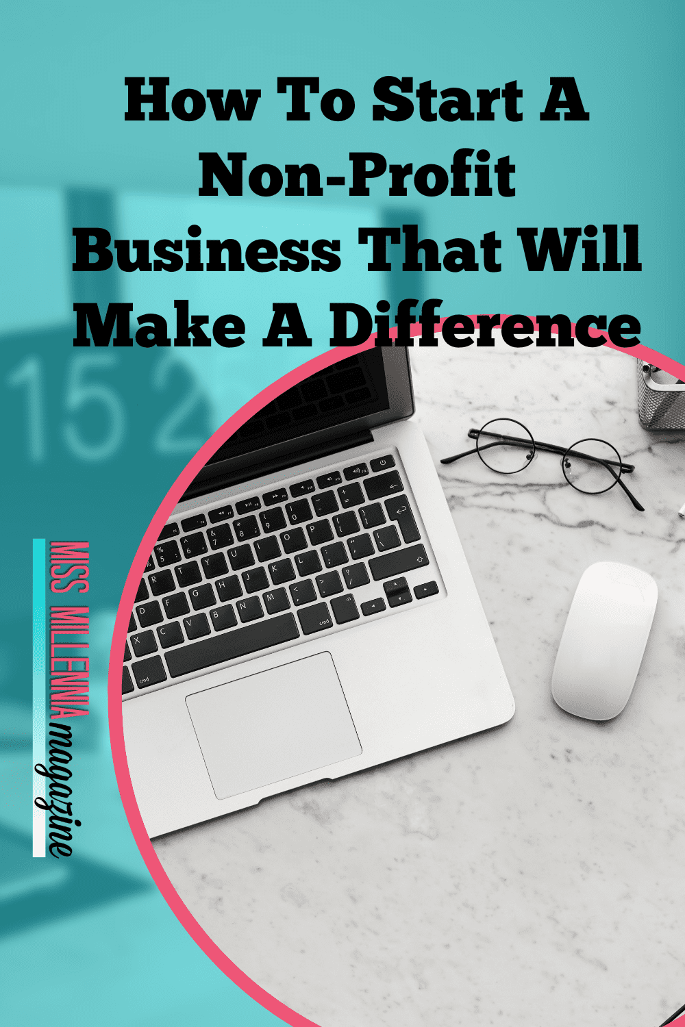 How To Start A Non-Profit Business That Will Make A Difference
