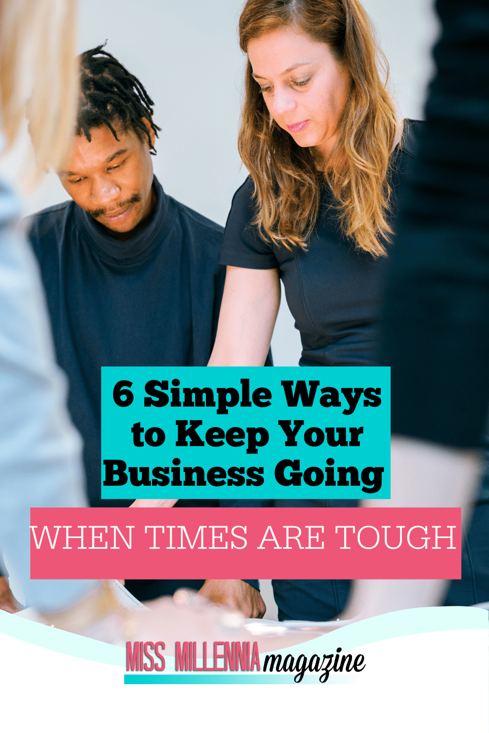 6 Simple Ways to Keep Your Business Going When Times Are Tough