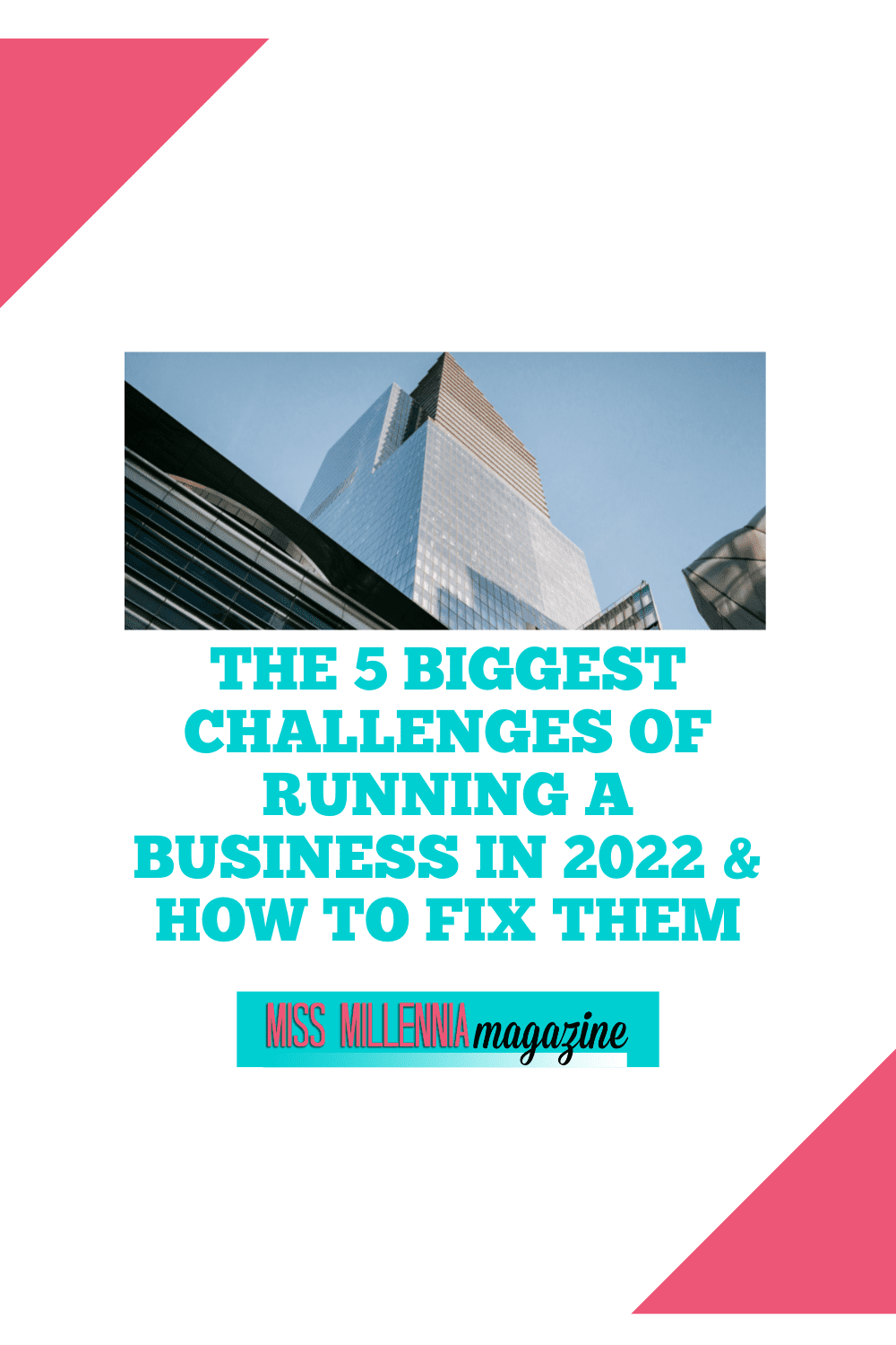 The 5 Biggest Challenges Of Running A Business In 2022 & How to Fix Them