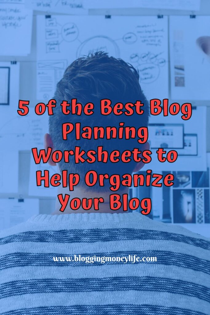 5 of the Best Blog Planning Worksheets to Help Organize Your Blog