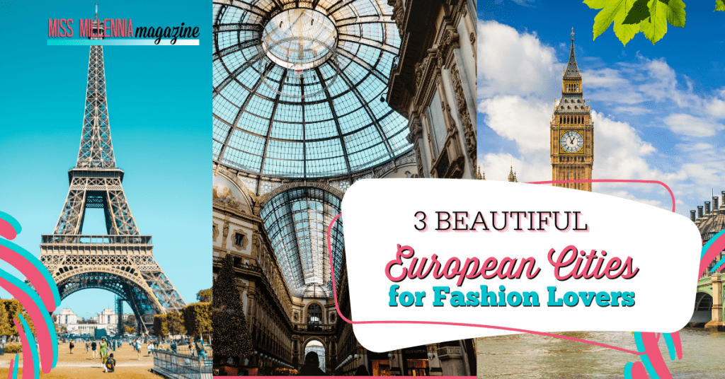 3 Beautiful European Cities for Fashion Lovers
