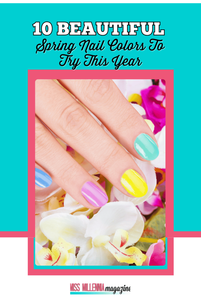 10 Beautiful Spring Nail Colors To Try This Year