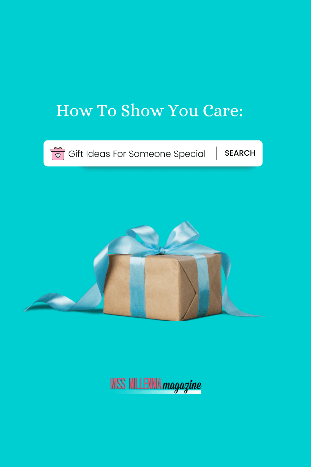 How To Show You Care: Gift Ideas For Someone Special