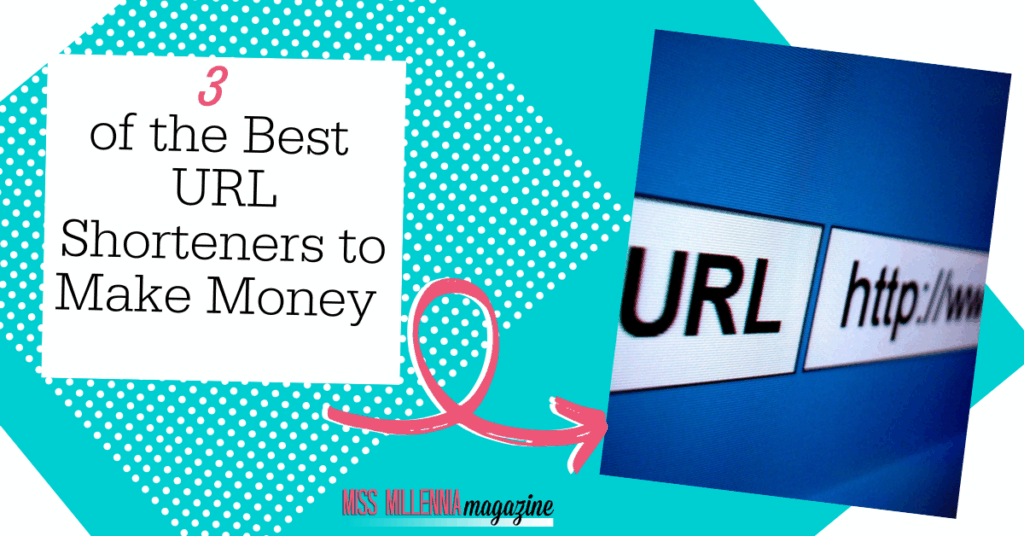 3 of the Best URL Shorteners to Make Money 1 3 of the Best URL Shorteners to Make Money