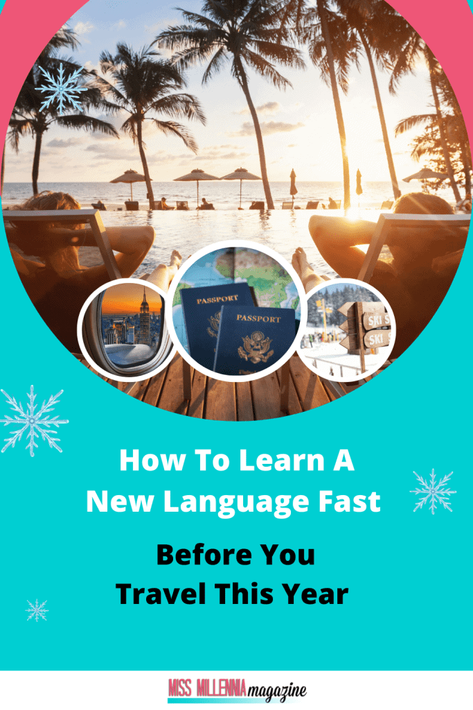 How To Learn A New Language Fast Before You Travel This Year