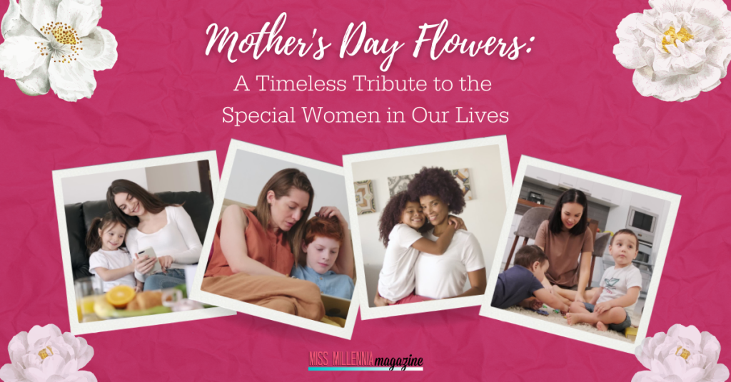 Mother's Day Flowers: A Timeless Tribute to the Special Women in Our Lives
