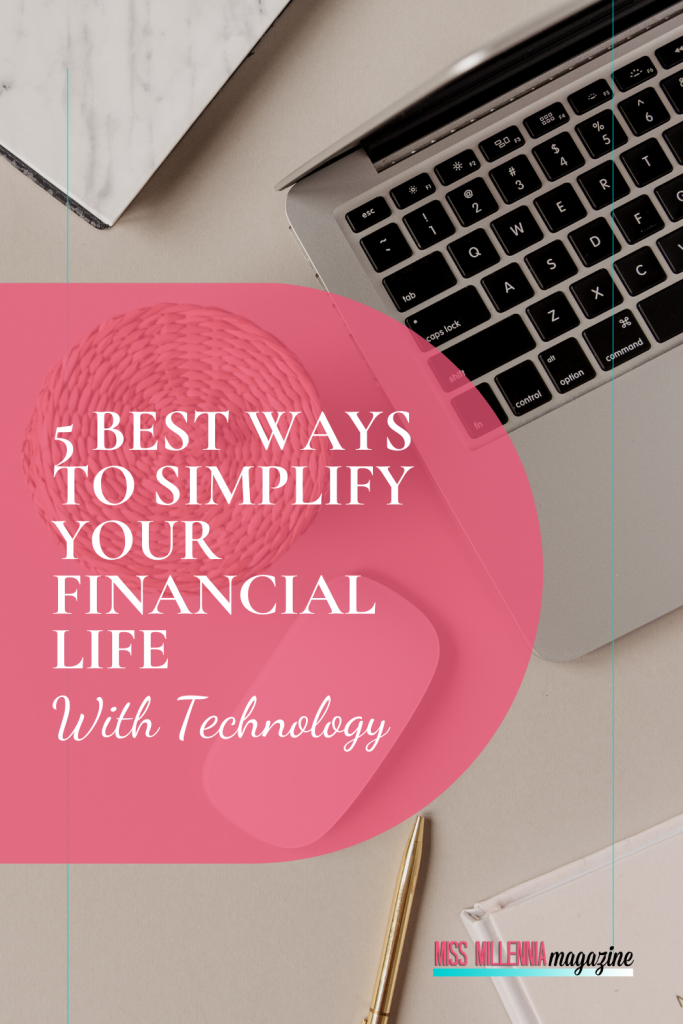 5 Best Ways To Simplify Your Financial Life With Technology