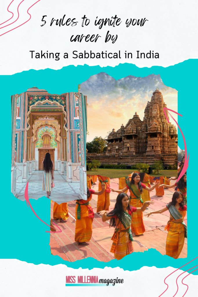 5 Rules To Ignite Your Career By Taking a Sabbatical in India