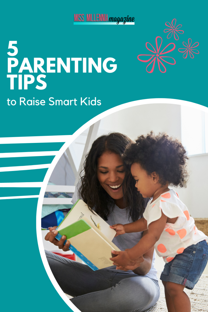 5 Parenting Tips to Raise Smart Kids