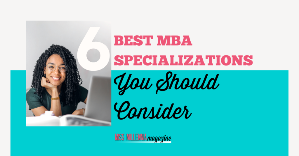 6 Best MBA Specializations You Should Consider