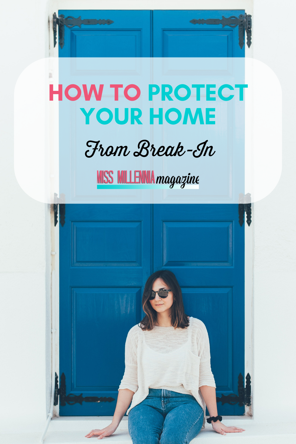 How To Protect Your Home From Break-In