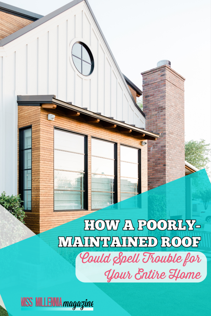 How a Poorly-Maintained Roof Could Spell Trouble for Your Entire Home