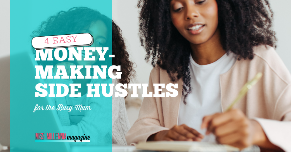 4 Easy Money-Making Side Hustles for the Busy Mum
