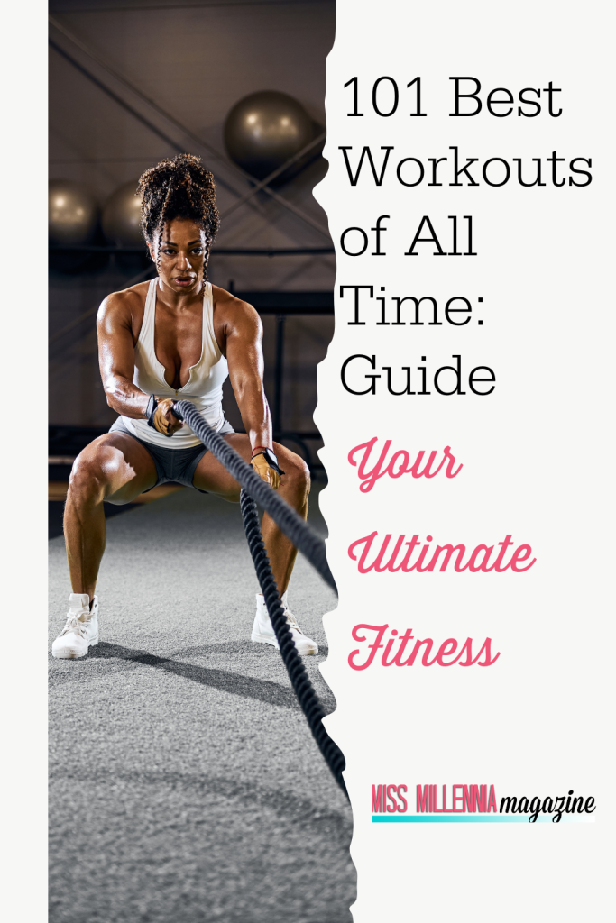 101 Best Workouts of All Time: Your Ultimate Fitness Guide