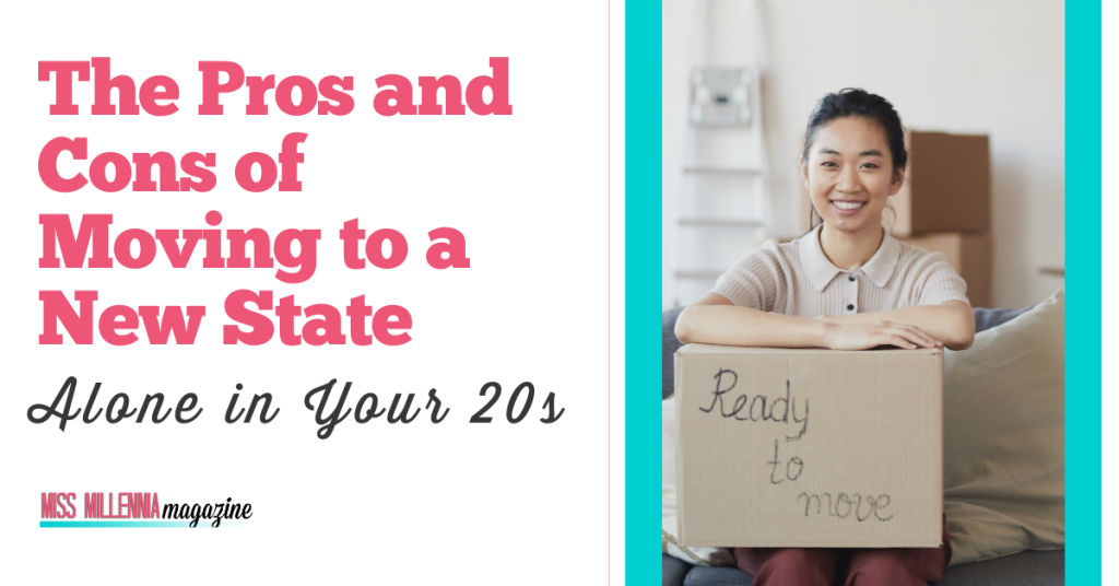 The Pros and Cons of Moving to a New State Alone in Your 20s
