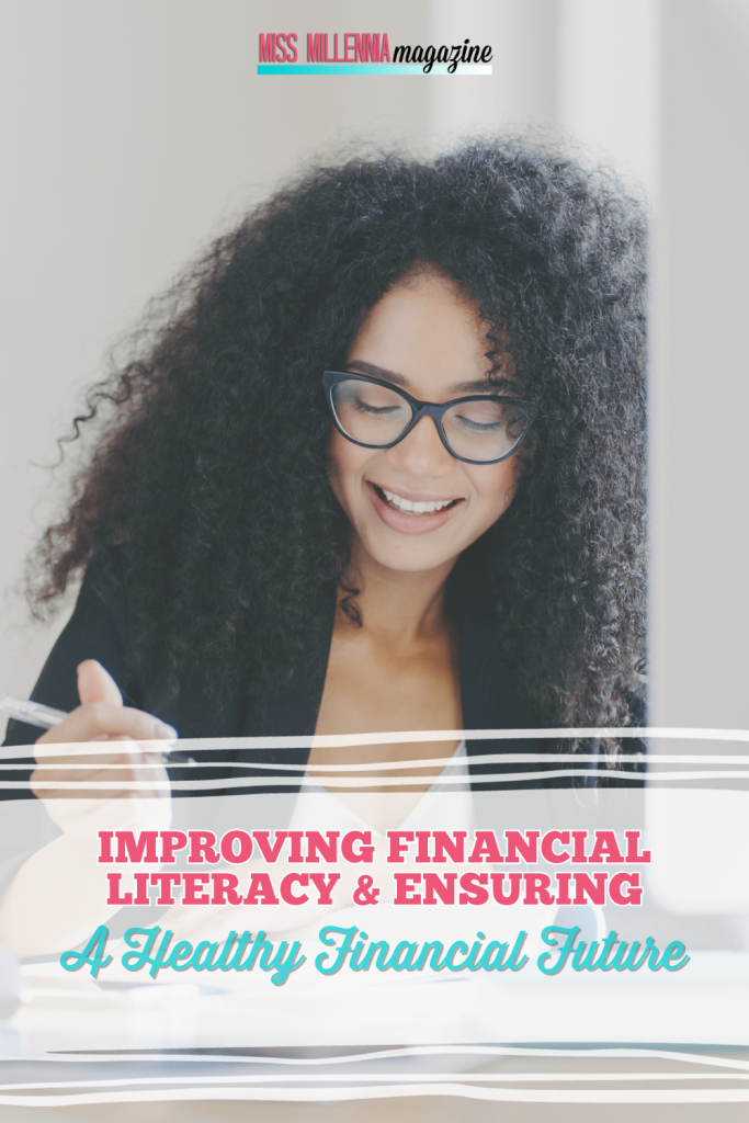 Improving Financial Literacy and Ensuring A Healthy Financial Future