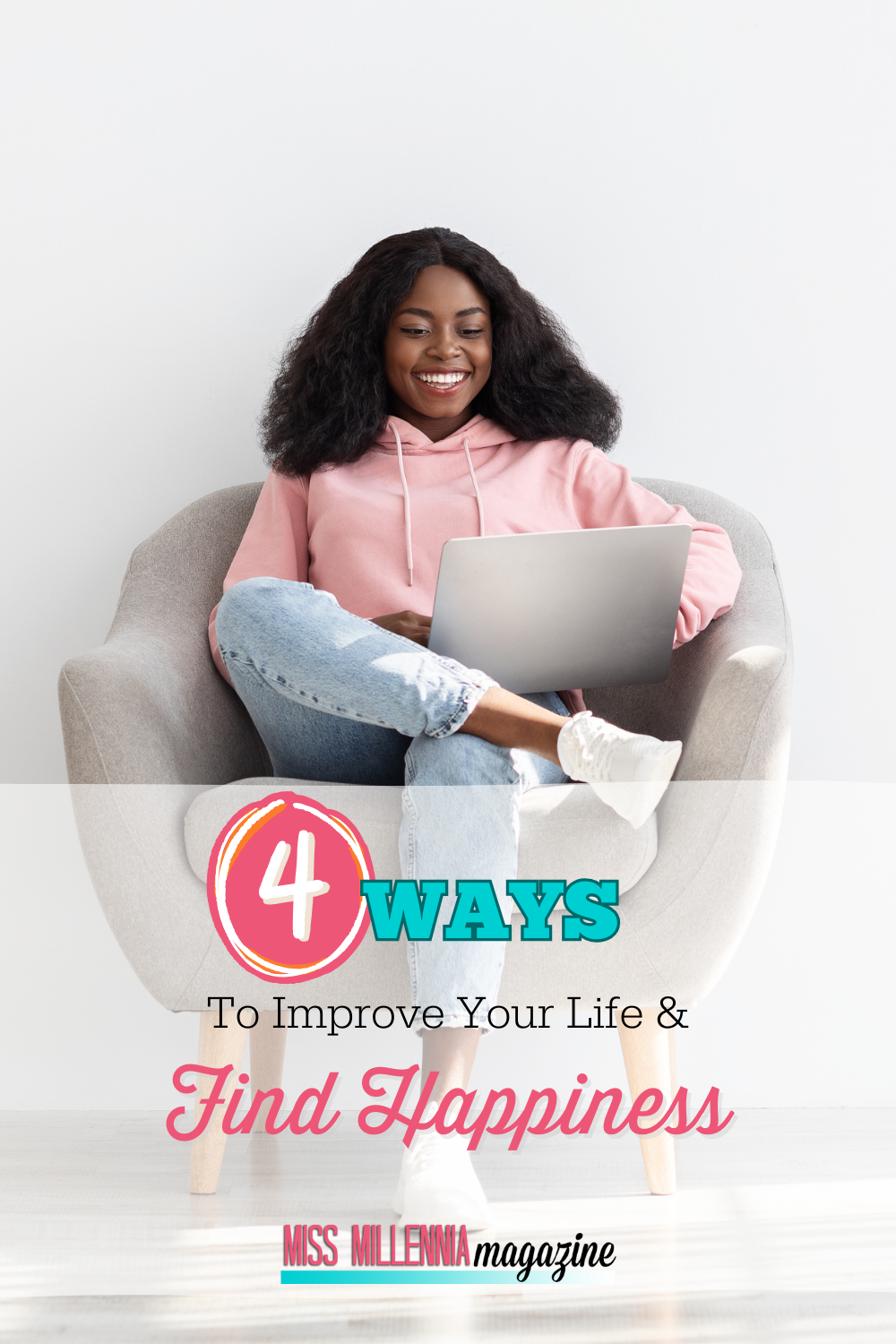 4 Ways To Improve Your Life & Find Happiness