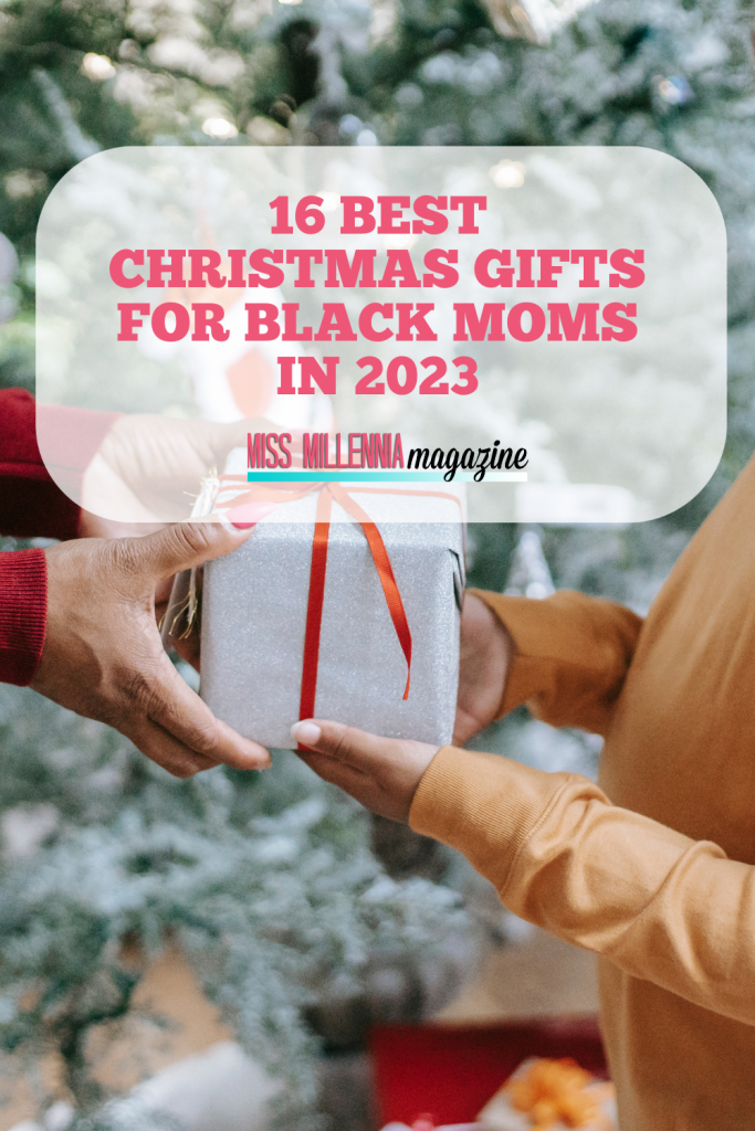 16 Best Christmas Gifts for Black Moms in 2023