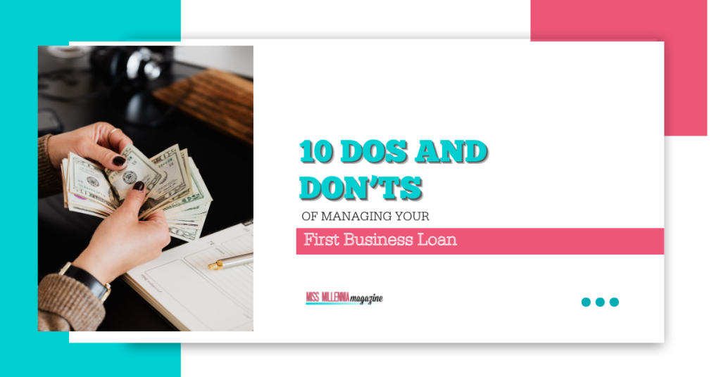 10 Dos and Don’ts of Managing Your First Business Loan
