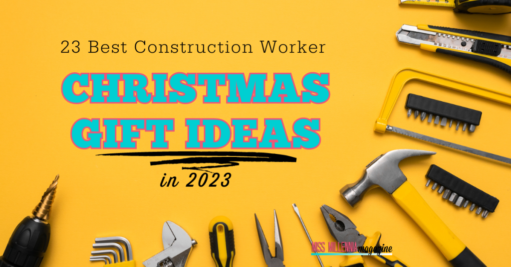 23 Best Christmas Gift Ideas For Construction Workers.