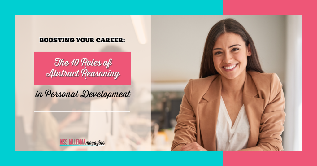 Boosting Your Career: The 10 Roles of Abstract Reasoning in Personal Development