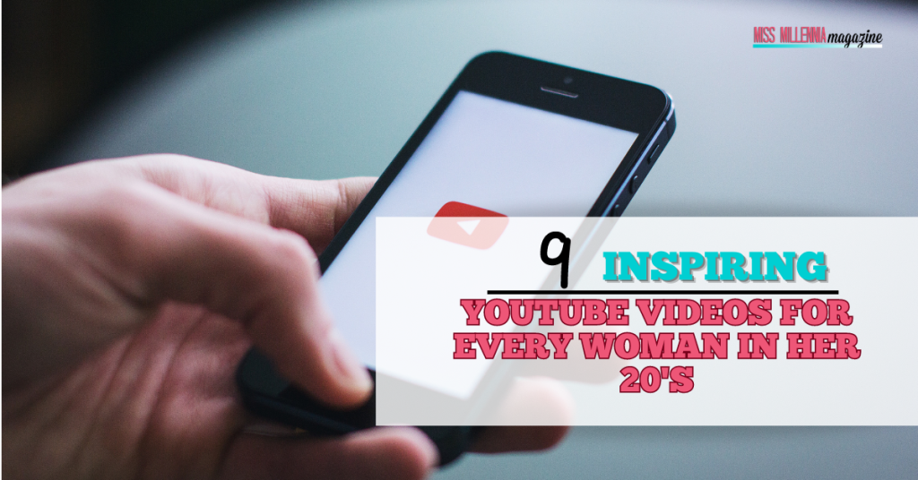 9 Inspiring YouTube Videos For Every Woman In Her 20's