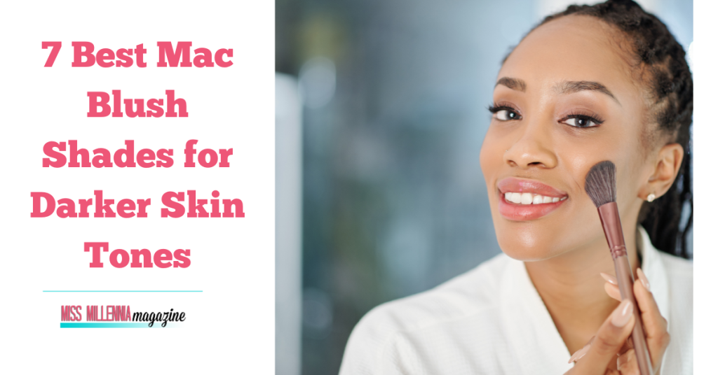 7 Best Mac Blush Shades for Darker Skin Tones