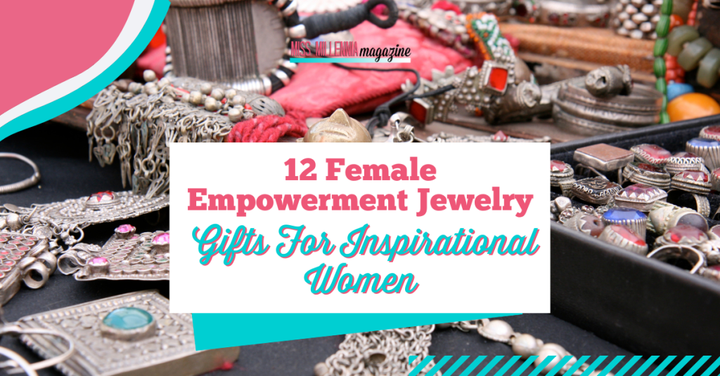 12 Female Empowerment Jewelry Gifts For Inspirational Women