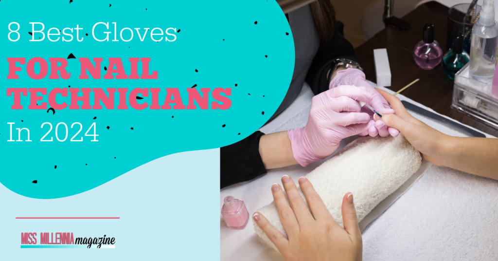 8 Best Gloves For Nail Technicians In 2024