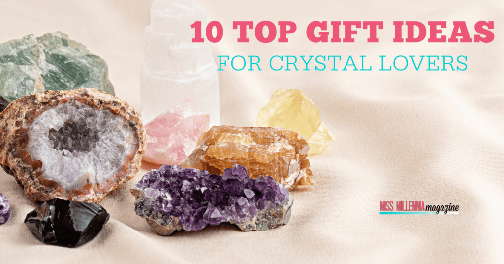 10 Top Gift Ideas For Crystal Lovers