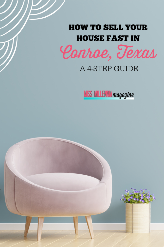 How to Sell Your House Fast in Conroe, Texas: A 4-Step Guide