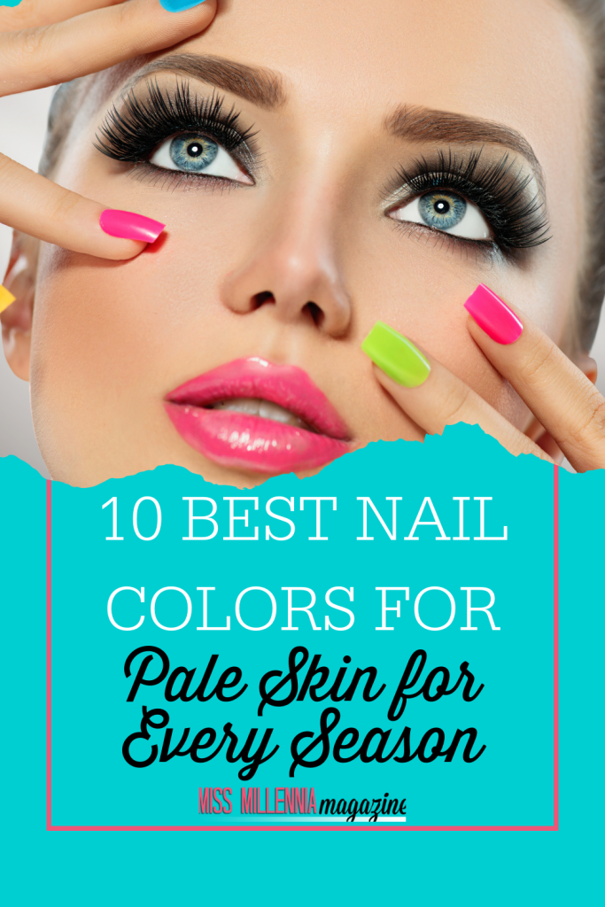 10 Best Nail Colors for Pale Skin for Every Season