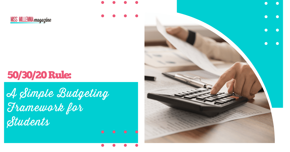 50/30/20 Rule: A Simple Budgeting Framework For Students