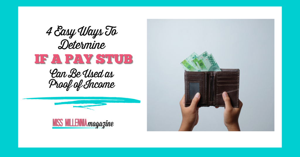 4 Easy Ways To Determine If a Pay Stub Can Be Used as Proof of Income