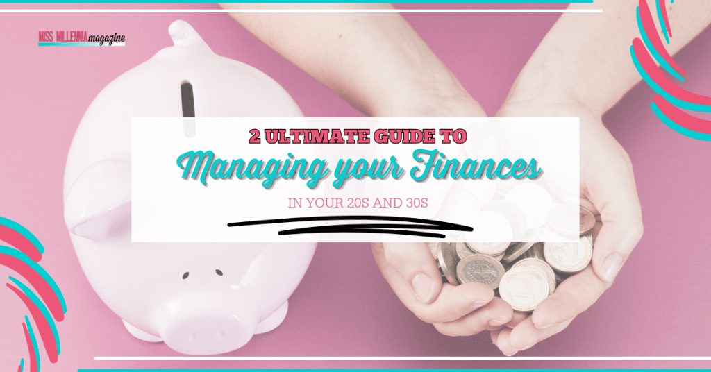 2 Ultimate Guide to Managing Your Finances in Your 20s and 30s