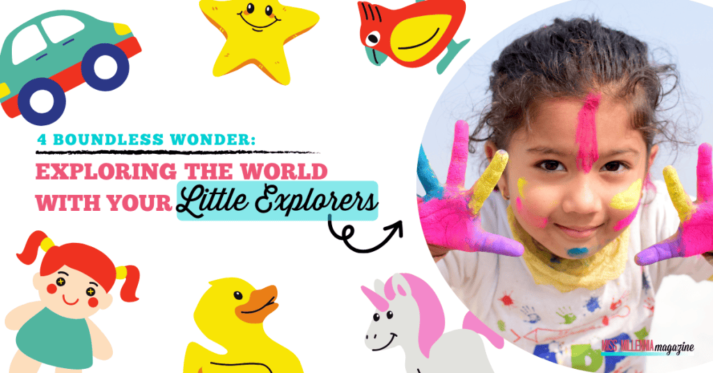 4 Boundless Wonder: Exploring the World with Your Little Explorers