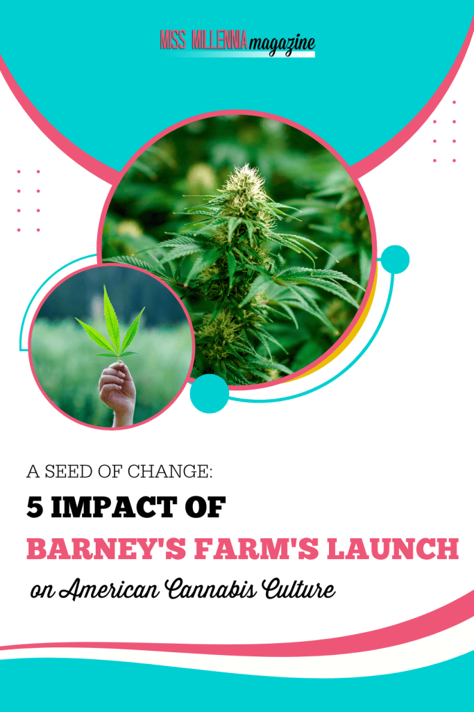 A Seed of Change: 5 Impact of Barney's Farm's Launch on American Cannabis Culture