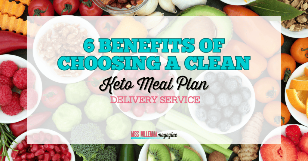 6 Benefits of Choosing a Clean Keto Meal Plan Delivery Service