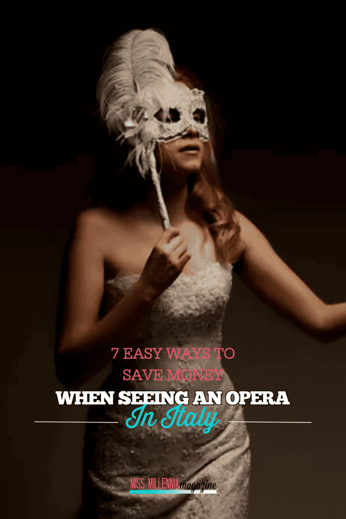 7 Easy Ways To Save Money When Seeing an Opera In Italy