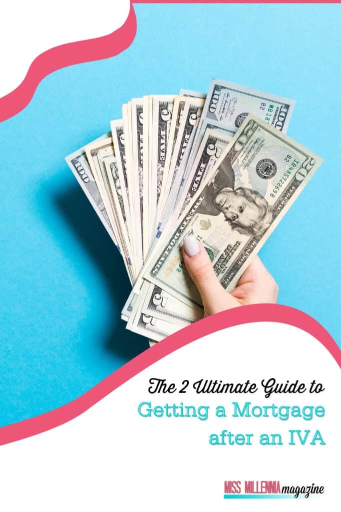 The 2 Ultimate Guide to Getting a Mortgage after an IVA