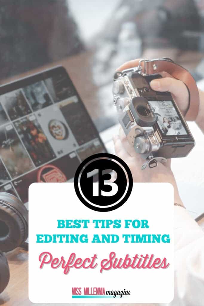 13 Best Tips for Editing and Timing Perfect Subtitles