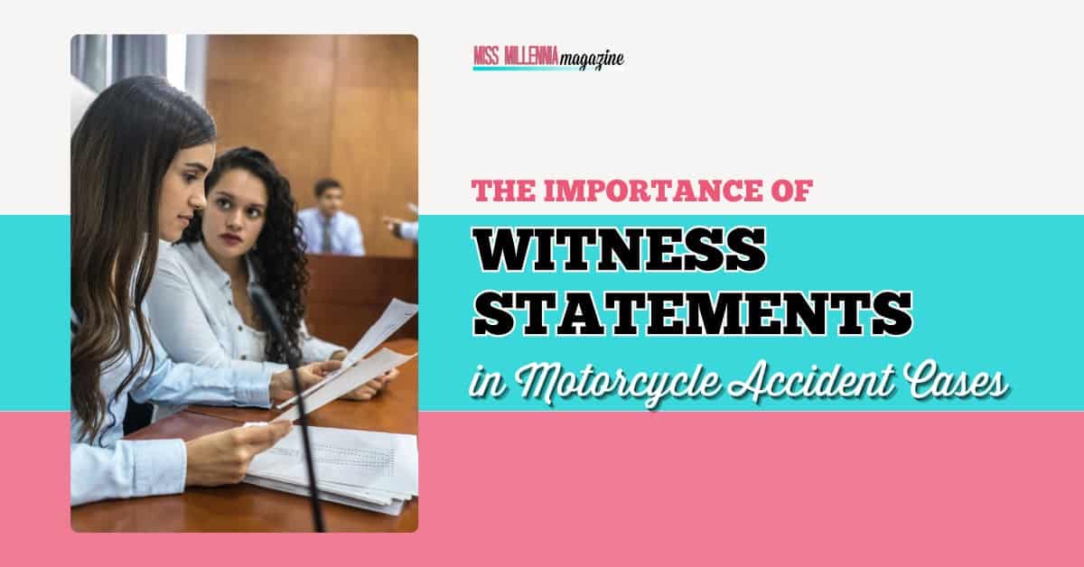 Motorcycle Accident Cases: The Best Importance Of Witness Statements