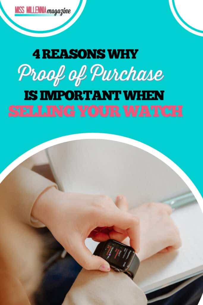 4 Reasons Why Proof of Purchase Is Important When Selling Your Watch
