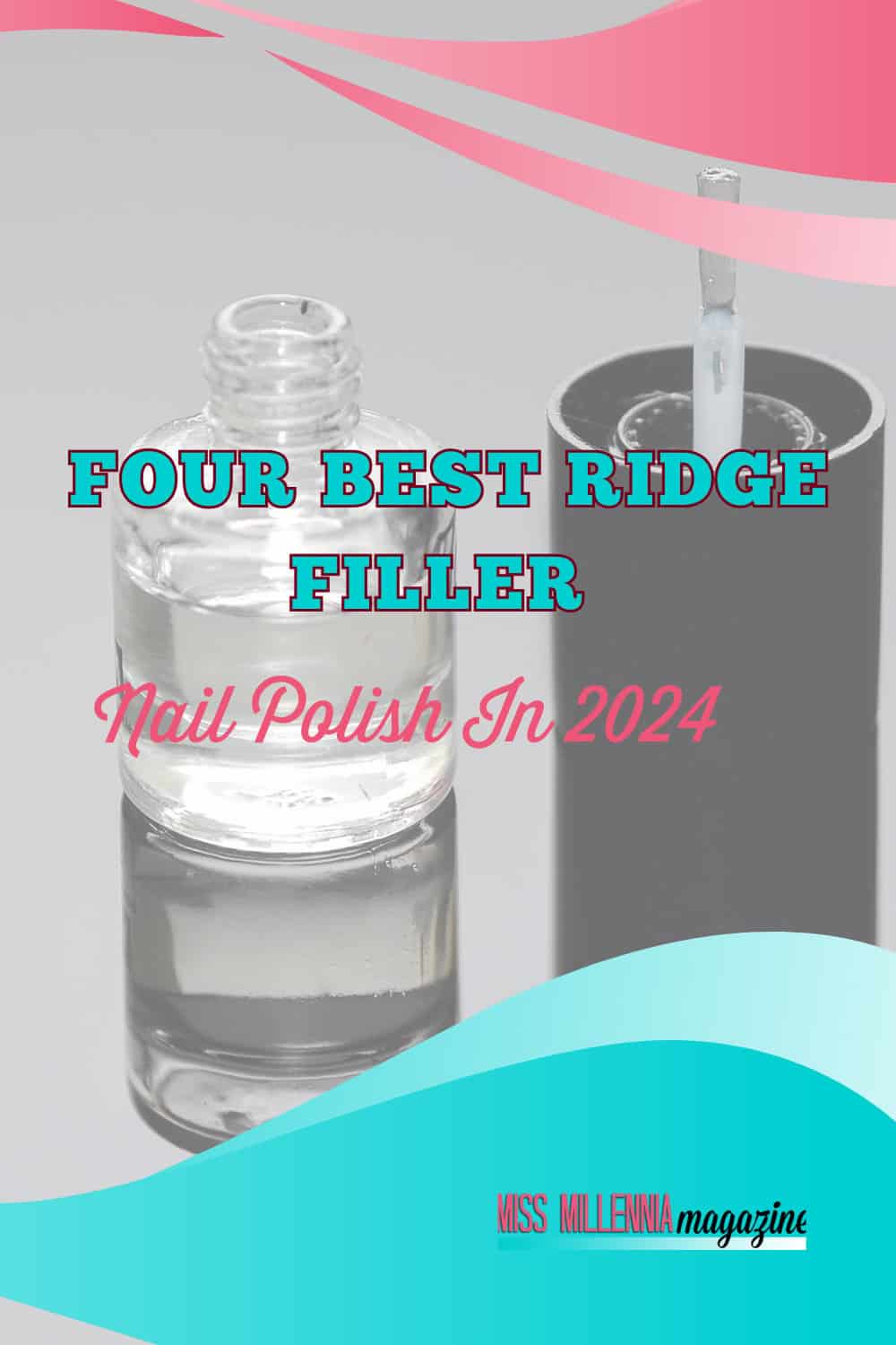 Four Best Ridge Filler Nail Polish In 2024