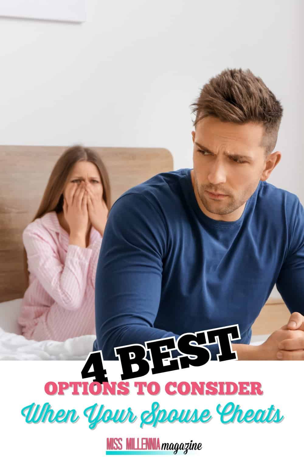4 Best Options to Consider When Your Spouse Cheats