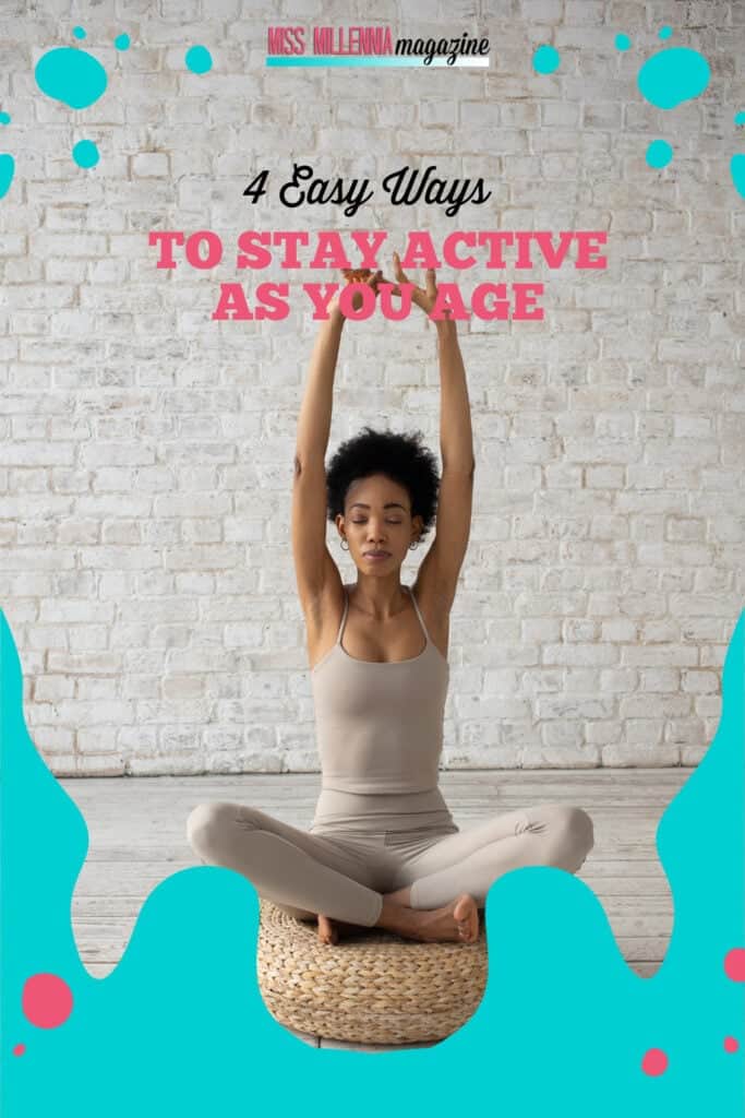 4 Easy Ways To Stay Active As You Age