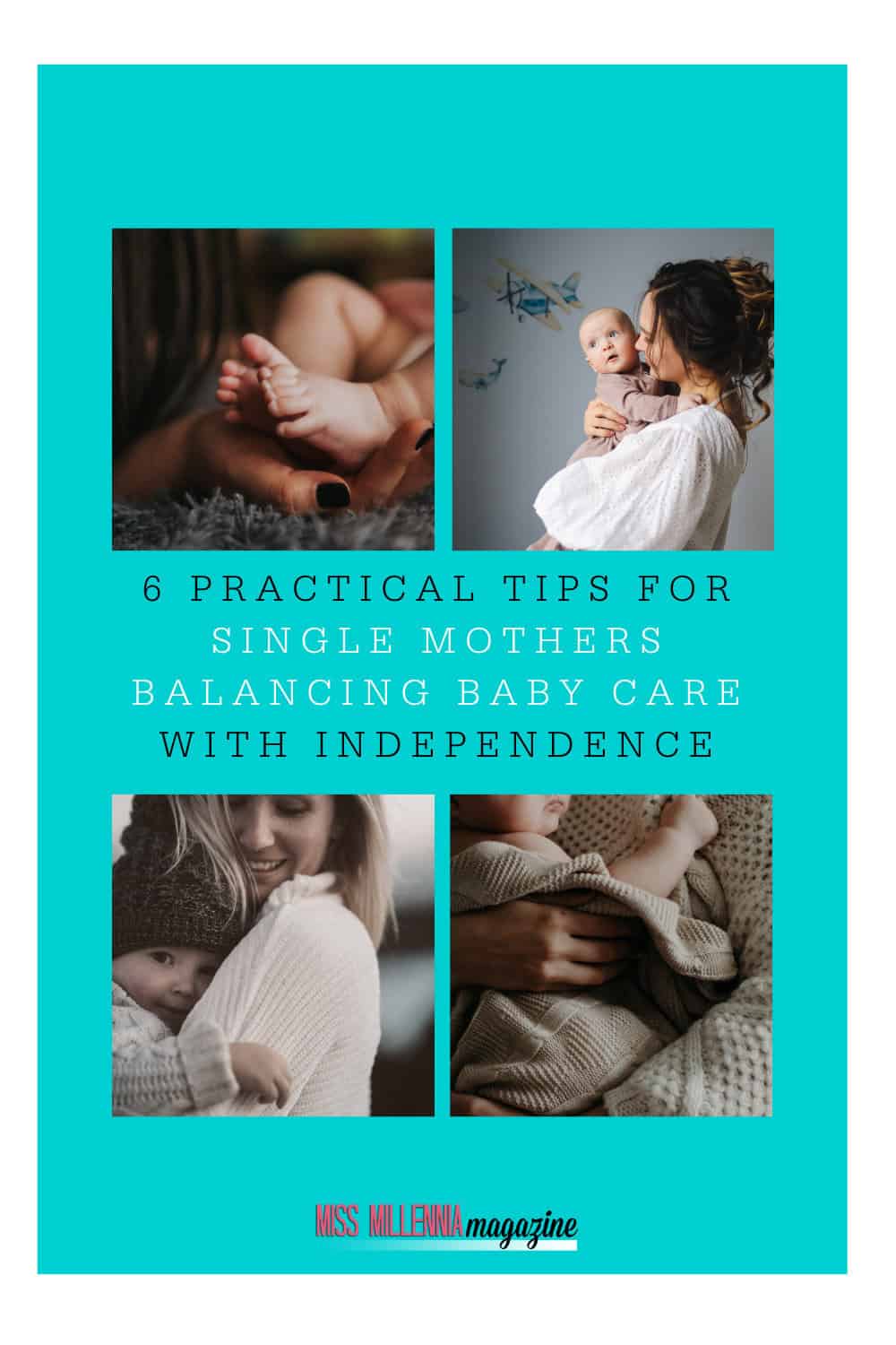 6 Practical Tips for Single Mothers Balancing Baby Care with Independence